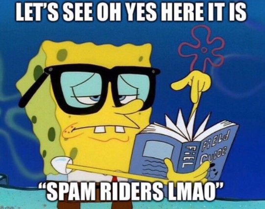 Sponge bob meme about spamming riders
